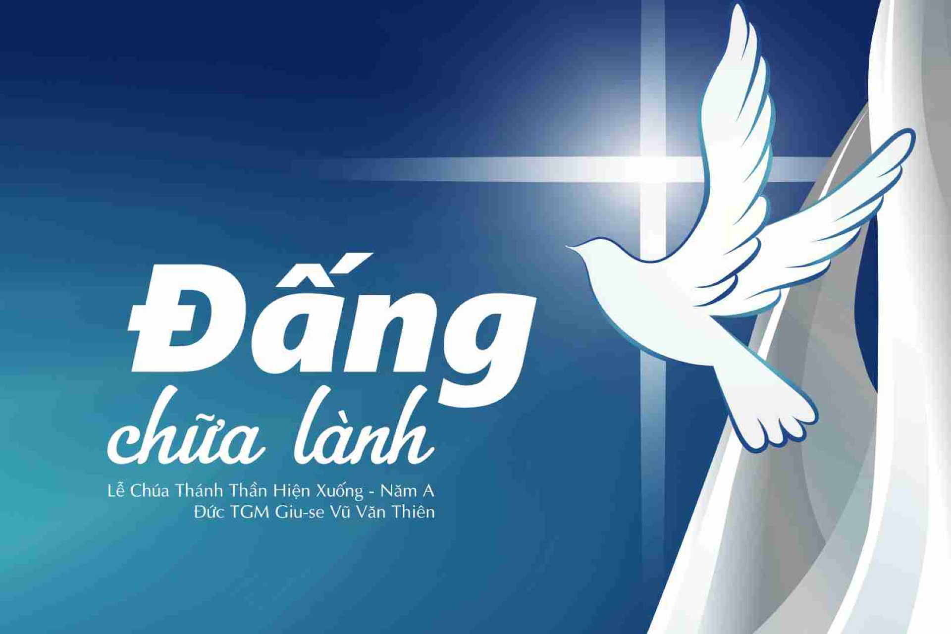 Đấng chữa lành – Lễ Chúa Thánh Thần hiện xuống