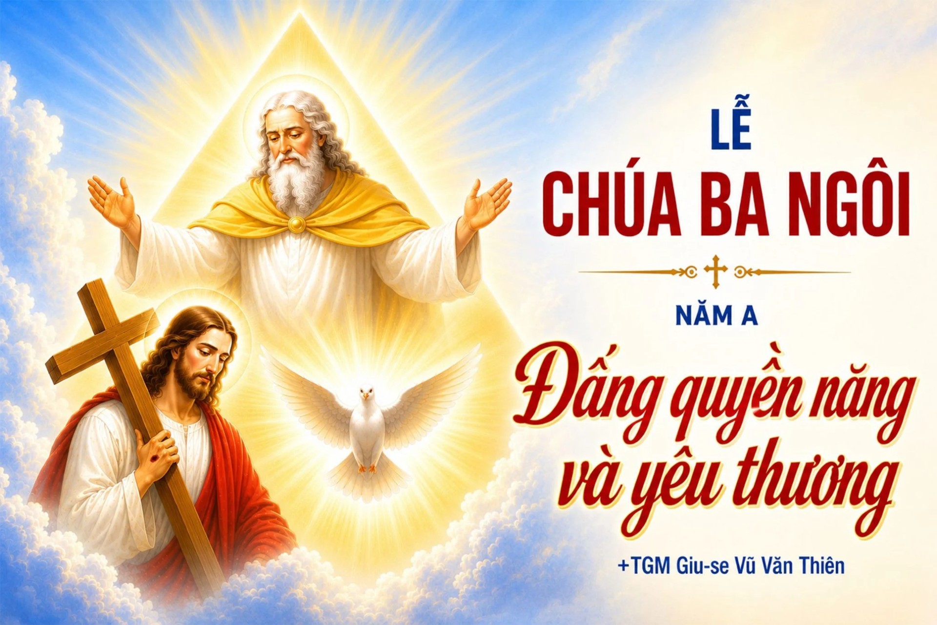 Đấng quyền năng và yêu thương – Lễ Chúa Ba Ngôi – Năm A
